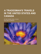 A Tradesman's Travels in the United States and Canada: In the Years 1840, 41 & 42