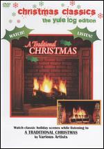 A Traditional Christmas [The Yule Log Edition] - 