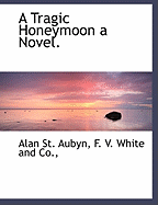 A Tragic Honeymoon a Novel