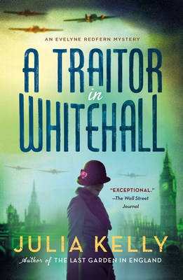 A Traitor in Whitehall: A Mystery - Kelly, Julia