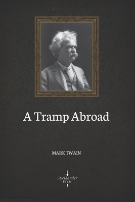 A Tramp Abroad (Illustrated) - Twain, Mark