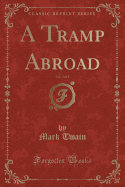 A Tramp Abroad, Vol. 2 of 2 (Classic Reprint)