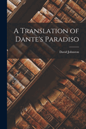 A Translation of Dante's Paradiso