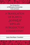 A Translation of Plato's sophist? with an Introductory Commentary: Translated by James Duerlinger