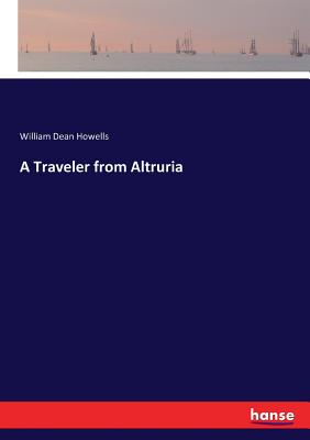 A Traveler from Altruria - Howells, William Dean