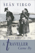 A Traveller Came by: Stories about Dying