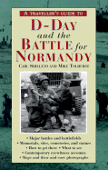 A Traveller's Guide to D-Day and the Battle of Normandy