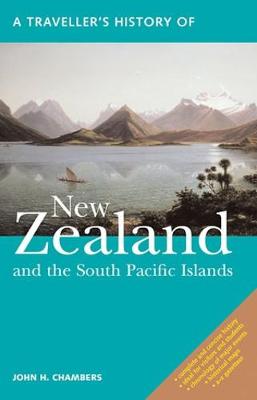 A Traveller's History of New Zealand: and the South Pacific Islands - Chambers, John H.