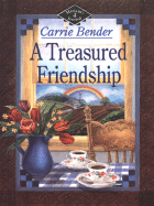 A Treasured Friendship - Bender, Carrie
