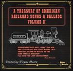 A Treasury of American Railroad Songs and Ballads, Vol. 2