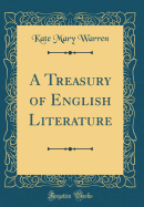 A Treasury of English Literature (Classic Reprint)