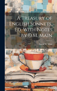 A Treasury of English Sonnets, Ed. With Notes by D.M. Main