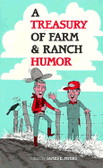 A Treasury of Farm and Ranch Humor - Myers, James E, Sr.