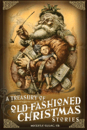 A Treasury of Old-Fashioned Christmas Stories - Slung, Michele (Adapted by)