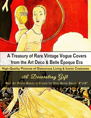 A Treasury of Rare Vintage Vogue Covers from the Art Deco & Belle poque Era, High-Quality Pictures of Glamorous Living & Iconic Costumes: A Decorating Gift, Wall Art Prints Ready to Frame for Chic Home Dcor: 8"x10" - Ora, Andy