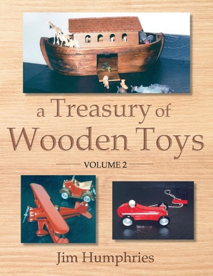 A Treasury of Wooden Toys, Volume 2 - Humphries, Jim