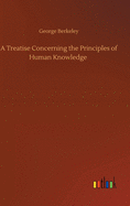 A Treatise Concerning the Principles of Human Knowledge