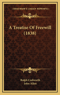 A Treatise of Freewill (1838)