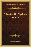 A Treatise On Algebraic Geometry