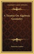 A Treatise On Algebraic Geometry