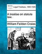 A Treatise on Statute Law