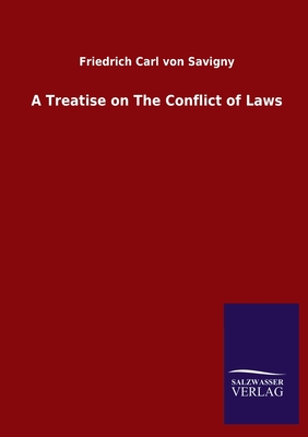 A Treatise on The Conflict of Laws - Savigny, Friedrich Carl Von