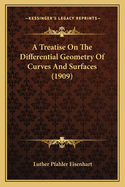 A Treatise on the Differential Geometry of Curves and Surfaces (1909)