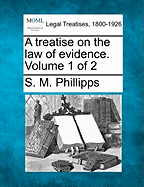 A treatise on the law of evidence. Volume 1 of 2