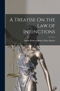 A Treatise On the Law of Injunctions