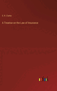 A Treatise on the Law of Insurance