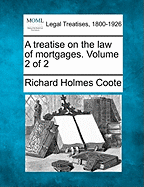 A treatise on the law of mortgages. Volume 2 of 2 - Coote, Richard Holmes