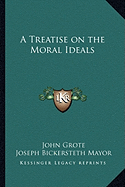 A Treatise on the Moral Ideals