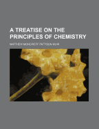 A Treatise on the Principles of Chemistry