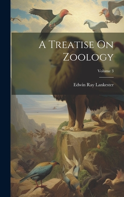 A Treatise On Zoology; Volume 3 - Lankester, Edwin Ray