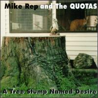 A Tree Stump Named Desire - Mike Rep & Quotas