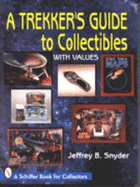 A Trekker's Guide to Collectibles with Price Guide - Snyder, Jeffrey B