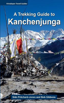 A Trekking Guide to Kanchenjunga - Gibbons, Bob, and Wall, Ian (Contributions by)