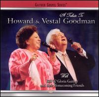 A Tribute to Howard & Vestal Goodman - Bill Gaither/Gloria Gaither/Homecoming Friends