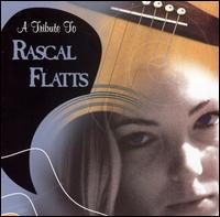 A Tribute to Rascal Flatts - Various Artists