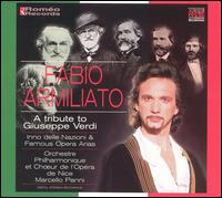 A Tribute to Verdi - Fabio Armiliato (tenor); Nice Opera Orchestra; Marcello Panni (conductor)