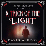 A Trick of the Light: An Inspector McLevy Mystery 3
