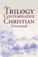 A Trilogy of Contemplative Christian Devotionals