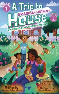 A Trip to Grandma-Mother's House - Tracy, Vanessa Rodgers, and Clark, Shatara S (Editor)