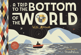 A Trip to the Bottom of the World with Mouse: Toon Books Level 1