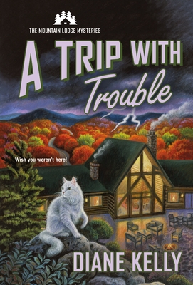 A Trip with Trouble: The Mountain Lodge Mysteries - Kelly, Diane