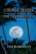 A Tropical Frontier: The Deep Blue Sea