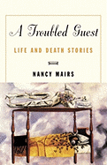 A Troubled Guest: Life and Death Stories
