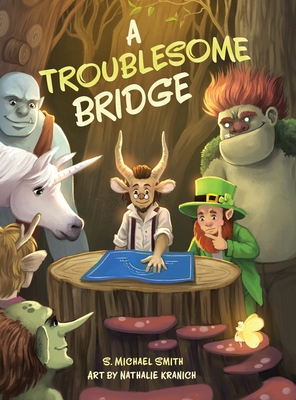 A Troublesome Bridge - Smith, S Michael, and Kranich, Nathalie (Illustrator)