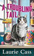 A Troubling Tail: A Bookmobile Cat Mystery