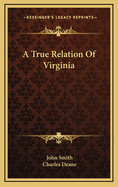 A True Relation of Virginia